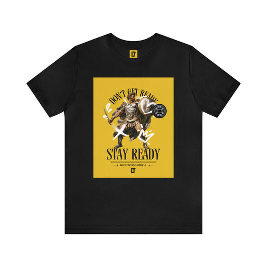 STAY READY T-Shirt Unisex